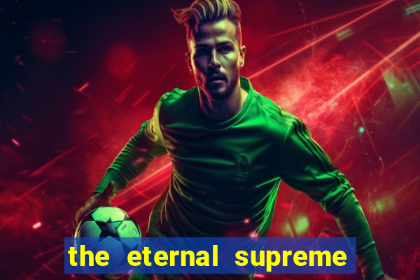 the eternal supreme 288 pt br